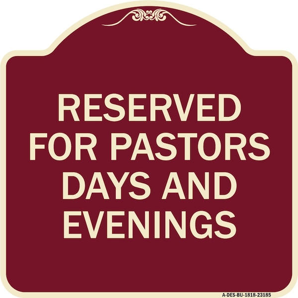 Signmission Reserved for Pastors Days and Evenings Heavy-Gauge Aluminum Sign, 18" x 18", BU-1818-23185 A-DES-BU-1818-23185 - main